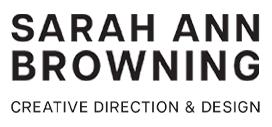 Sarah Ann Browning, Creative Direction & Design